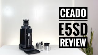 Ceado E5SD Review  Should You Buy This Espresso Grinder [upl. by Inaflahk598]