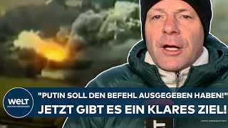 UKRAINEKRIEG quotPutin soll den Befehl ausgegeben habenquot Jetzt gibt es ein klares Ziel der Russen [upl. by Eilrak]