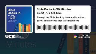 Bible Books in 30 Minutes  Ep 51  1 2 amp 3 John [upl. by Safir]