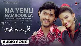 Naa Yenu Nambodilla  Audio Song  Haage Summane  Kiran  Suhasi  Manomurthy  Jayanth Kaikini [upl. by Hsiri]