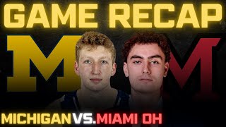 Michigan Vs Miami Ohio Full Game Recap [upl. by Kremer]