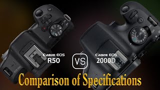 Canon EOS R50 vs Canon EOS 2000D A Comparison of Specifications [upl. by Yemirej]