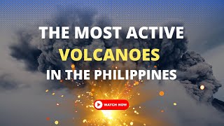 The Most Active Volcanoes in the Philippines [upl. by Eimmak468]