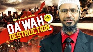 Dawah or Destruction  Dr Zakir Naik  Full Lecture [upl. by Aubyn]