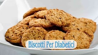 Biscotti Per Diabetici Dolci Senza Zucchero Per Diabetici Portale Diabete Anguria E Diabete [upl. by Fagen]