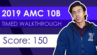 2019 AMC 10B Timed Walkthrough 150 Live Solve I REMEMBERED TOO MUCH [upl. by Emelia]