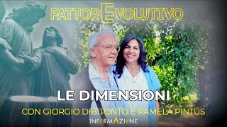 FATTORE EVOLUTIVO  quotLE DIMENSIONIquot  CON GIORGIO DIBITONTO E PAMELA PINTUS [upl. by Nnahgaem]