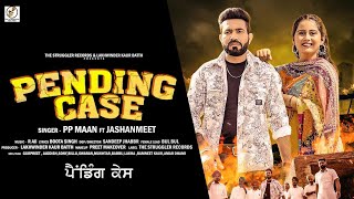 Pending Case Official Video PP Maan Feat Jashanmeet  R Ali  Latest Punjabi Songs 2023 [upl. by Mcbride463]