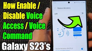 Galaxy S23s How EnableDisable Voice AccessVoice Command [upl. by Nna932]