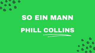 So Ein Mann  Karaoke  Phill Collins [upl. by Vaas]