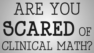 Dosage Calculations  Are You Scared of Clinical Math [upl. by Debera]