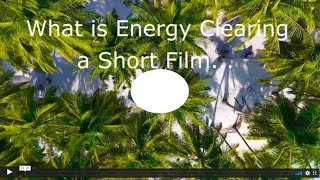 What is Energy Clearing  A Short Film [upl. by Vokaay]