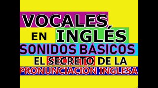 PRONUNCIACIÓN DE LAS VOCALES EN INGLÉS [upl. by Sothena]