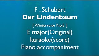 quotDer Lindenbaumquot F Schubert E majorOriginal Piano accompanimentkaraokescore [upl. by Esiuolyram]