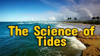 Tides Explained The Push and Pull of the Moon and Sun [upl. by Nailimixam784]