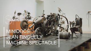 JEAN TINGUELY  MACHINE SPECTACLE Mini Documentary [upl. by Wenz]