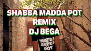 Dexta Daps  Shabba Madda Pot Remix Dj Bega  Maremma Mix [upl. by Saunders479]