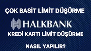 HALK BANK KREDİ KARTI LİMİT DÜŞÜRME [upl. by Gertie]