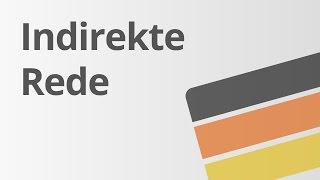 Deutsch Grammatik Die indirekte Rede  Deutsch  Grammatik und Rechtschreibung [upl. by Jacey]