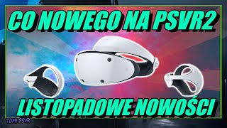 Co Nowego na PSVR2  Kolejne ciekawostki ze świata Gier [upl. by Carrillo]