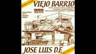 🎸 Jose Luis DF  Viejo Barrio Álbum Completo 🎸 [upl. by Demetra]