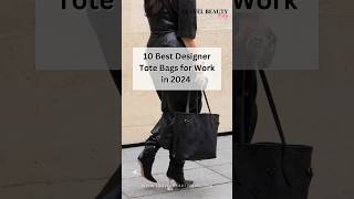 10 Designer Tote Bags for Work in 2024 Full video linked below shorts totebag designerbags [upl. by Demahom]