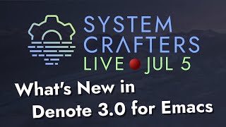 Whats New in Denote 30 for Emacs  System Crafters Live [upl. by Greenman]