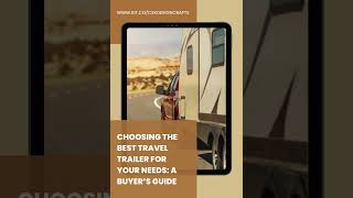 Choosing the Best Travel Trailer for Your Needs A Buyer’s Guide [upl. by Siegler887]