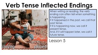 Verb Tense Inflected Endings  Lesson 5 [upl. by Etteiluj]