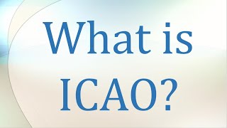 What is ICAO [upl. by Kieger]