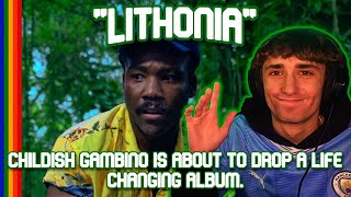 CHILDISH GAMBINO IS BACK  quotLithoniaquot First Reaction [upl. by Seve]