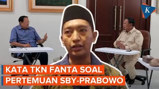 Komandan TKN Fanta Buka Suara soal Pertemuan SBYPrabowo [upl. by Pryce]