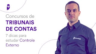 Concursos de Tribunais de Contas 7 dicas para estudar Controle Externo [upl. by Dragde254]