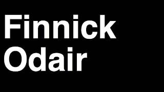 How to Pronounce Finnick Odair The Hunger Games Books Movies [upl. by Areis339]