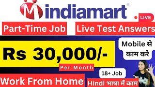 Indiamart Hiring  Live Test Answers  Work From Home  PartTime 12th Pass Eligible  No Interview [upl. by Gonsalve]