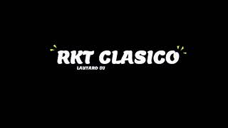 RKT CLASICO  LAUTARO DDJ  RKT [upl. by Gewirtz]