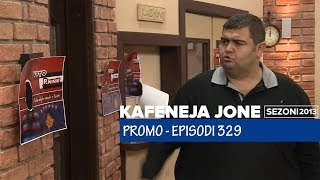 Kafeneja Jone  Promo episodi 329 [upl. by Sabian]