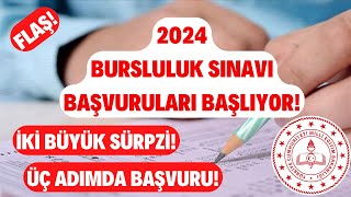 FLAŞ 2024 Bursluluk Sınavı Başvuruları Başlıyor Bu Yıl 2 BÜYÜK SÜRPRİZ 3 Adımda Başvuru [upl. by Yancy]