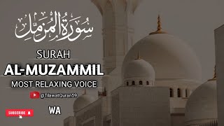 SurahAlMuzammil   سورة المُزَمل Tilawat e Quran  Most Relaxing Voice [upl. by Mathian]