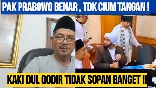 LIHAT SAJA SENDIRI  KAKI DUL QODIR TIDAK SOPAN DENGAN PAK PRABOWO [upl. by Llewsor582]