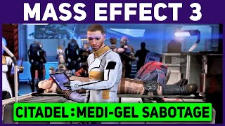 Mass Effect 3  Citadel MediGel Sabotage [upl. by Aronow]