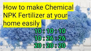 How to make Chemical NPK Fertilizer easily at home   NPK 101010 102626 202020 [upl. by Bueschel73]