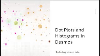 Dotplots and Histograms with Desmos including Binned Data [upl. by Aisatna]