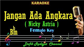 Jangan Ada Angkara Karaoke Nicky Astria Nada WanitaCewek Female key Bbm Rock Indonesia [upl. by Cul408]