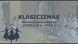 Klasicizmas Klasikinio šokio triumfas XVIII a II p  XIX a  Europos šokio istorija [upl. by Reynolds]