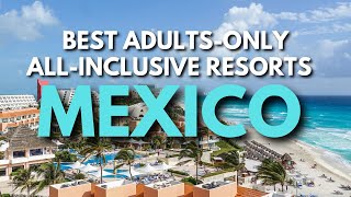 Top 10 Best Adults Only AllInclusive Resorts in Mexico 2023  AllInclusive Resorts Mexico [upl. by Camila]