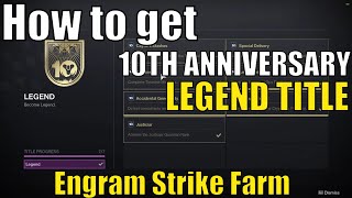 How to get the LEGEND Title 10TH ANNIVERSARY FAST ENGRAMS  Timelost  Destiny 2 [upl. by Smiley]