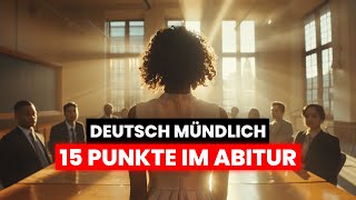 Deutsch Mündlich  15 Punkte im Abitur [upl. by Eemia]