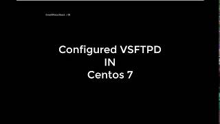 Configured vsftpd in Centos 7 [upl. by Engapmahc]