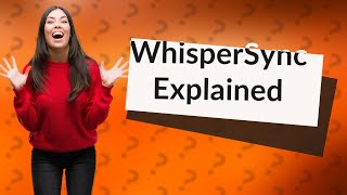 What is whispersync [upl. by Markiv]